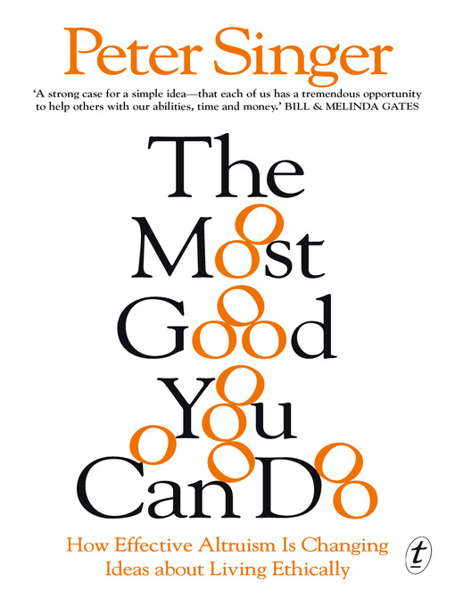 Title details for The Most Good You Can Do: How Effective Altruism Is Changing Ideas about Living Ethically by Peter Singer - Available